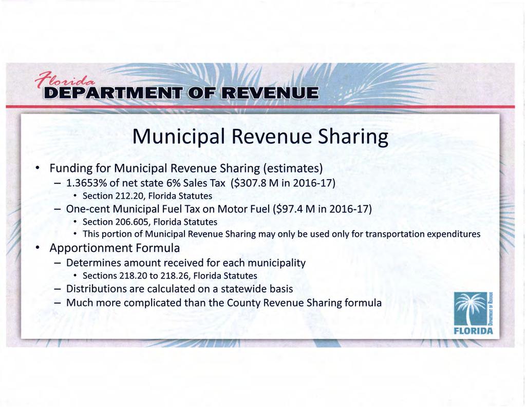 Municipal Revenue Sharing Funding for Municipal Revenue Sharing (estimates) - 1.3653% of net state 6% Sales Tax ($307.8 Min 2016-17) Section 212.