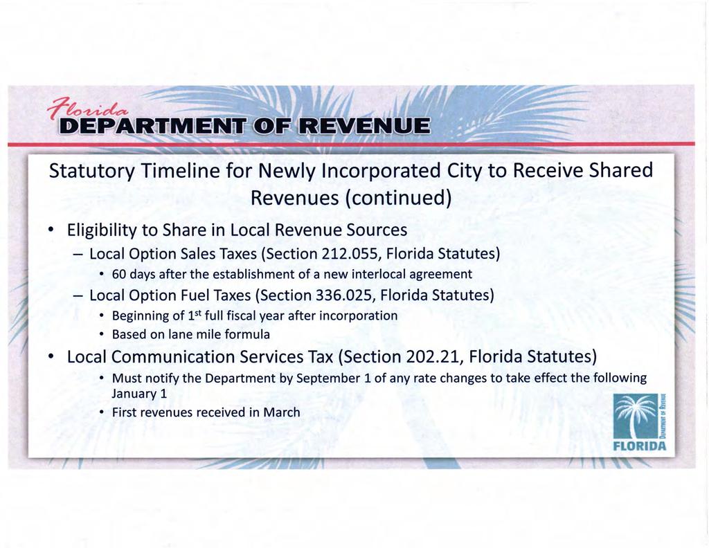 Statutory Timeline for Newly Incorporated City to Receive Shared Revenues (continued) Eligibility to Share in Local Revenue Sources - Local Option Sales Taxes {Section 212.