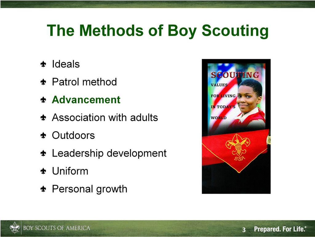 These are the Scouting methods we use to accomplish our aims and mission.
