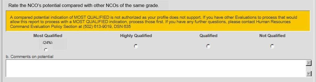 Senior Rater Profile Box Check Warning/NCOER As each NCOER is rendered, the Evaluation Entry System (EES) will automatically calculate the senior rater profile.