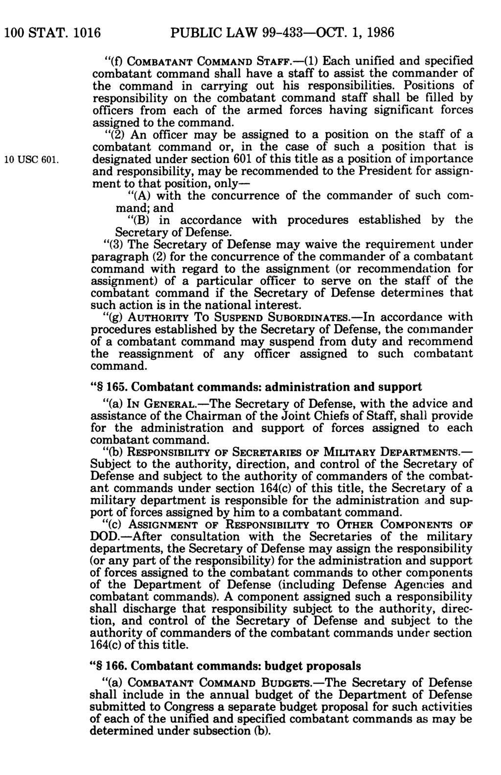 100 STAT. 1016 PUBLIC LAW 99-433-OCT. 1, 1986 10 USC 601. (f) COMBATANT COMMAND STAFF.
