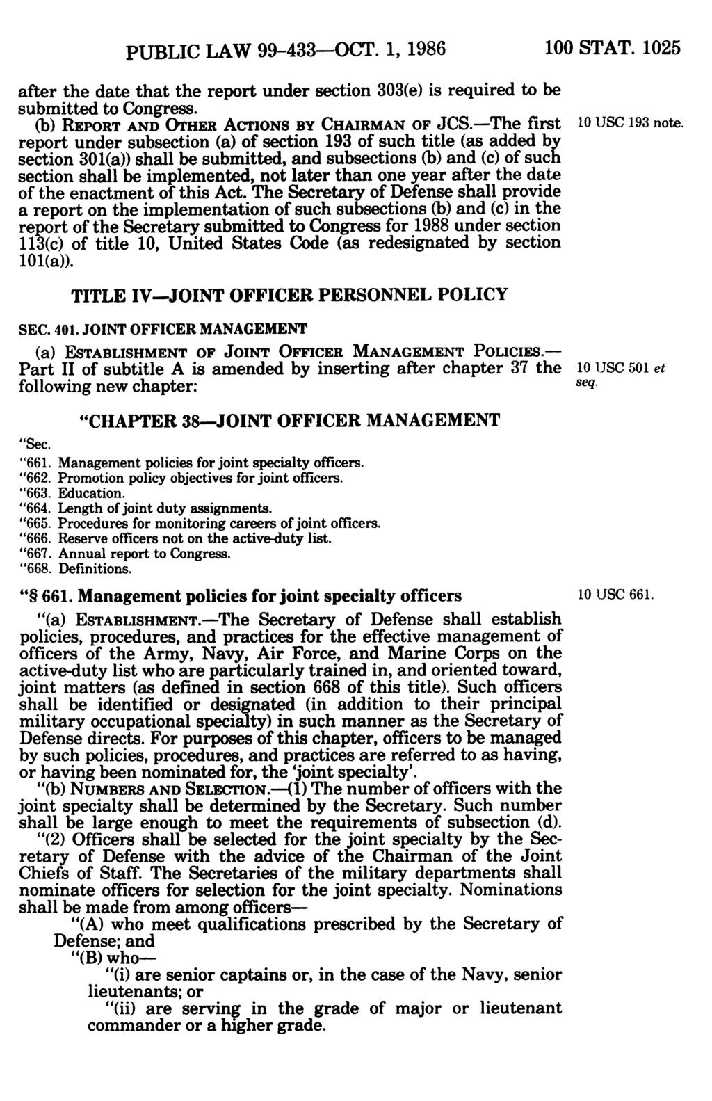 PUBLIC LAW 99-433-OCT. 1, 1986 100 STAT. 1025 after the date that the report under section 303(e) is required to be submitted to Congress. (b) REPORT AND OTHER ACTIONS BY CHAIRMAN OF JCS.