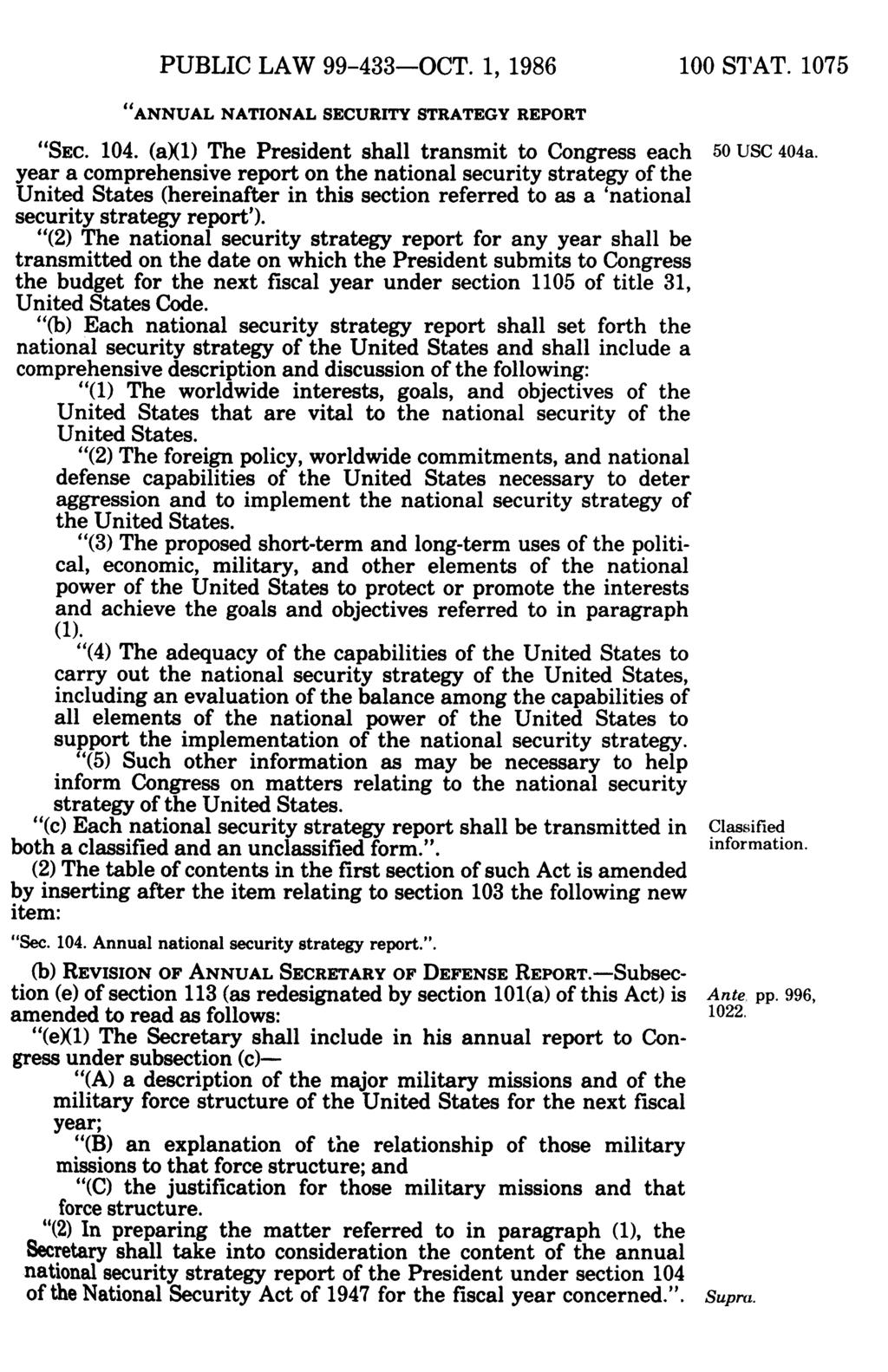 PUBLIC LAW 99-433-OCT. 1986 1, 100 STAT. 1075 ANNUAL NATIONAL SECURITY STRATEGY REPORT SEC. 104. (a)(1) The President shall transmit to Congress each 50 USC 404a.