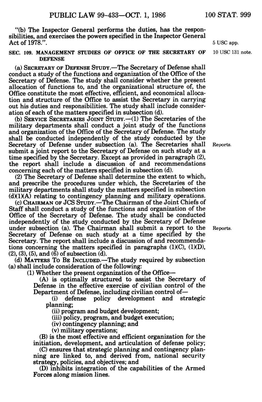 PUBLIC LAW 99-433-OCT. 1986 1, 100 STAT. 999 (b) The Inspector General performs the duties, has the responsibilities, and exercises the powers specified in the Inspector General Act of 1978.. SEC.