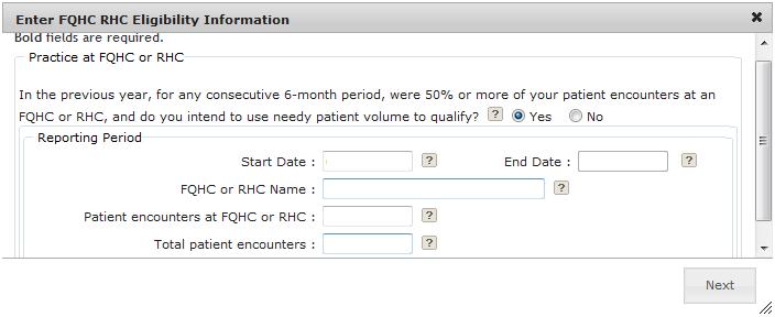 FQHC/RHC You must select a 6 month period to provide patient encounter data to show that you practice predominately at an FQHC or RHC. Enter a Start Date that falls within 2010.