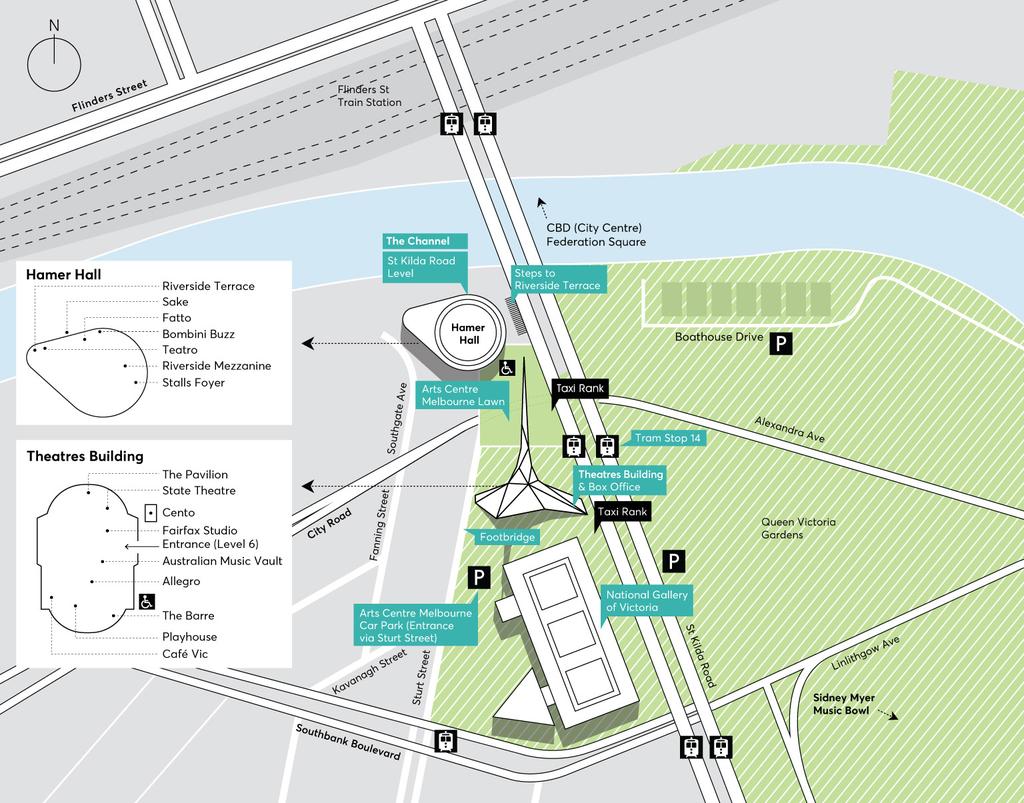 GENERAL INFORMATION VENUE & PARKING Arts Centre Melbourne has a dedicated car park providing over 800 spaces. Entry is located on the corner of Sturt and Kavanagh Streets, Southbank.