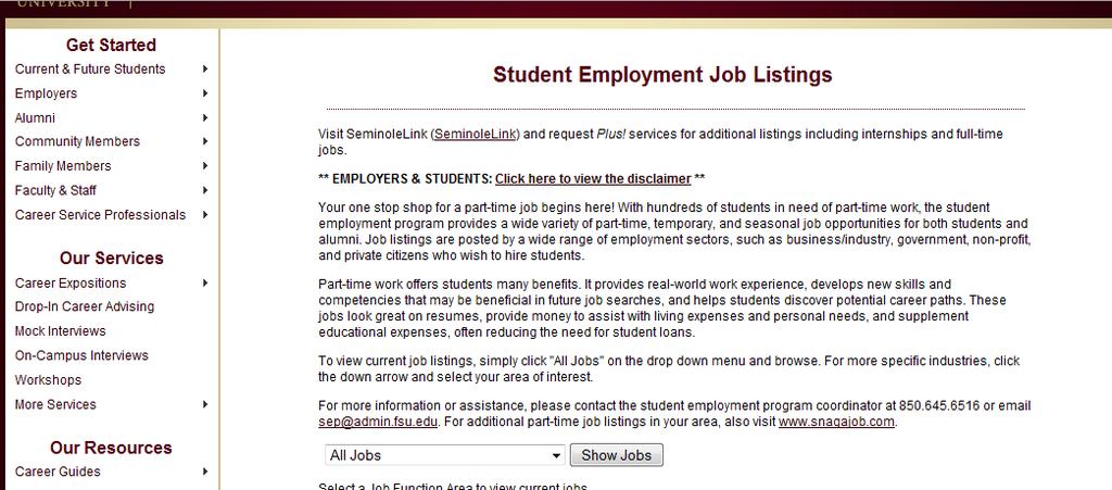 Find Part-Time Jobs Go to career.fsu.edu. Click Find A Part-Time Job on the right-hand side of the page.