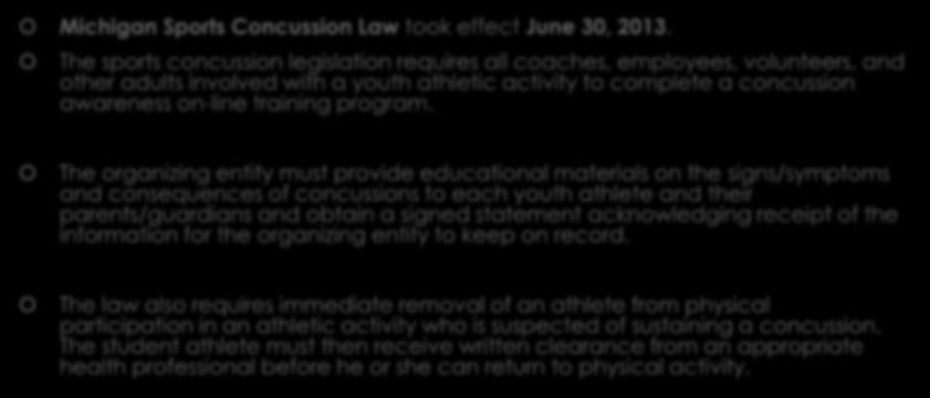 Concussion Laws Michigan Sports Concussion Law took effect June 30, 2013.