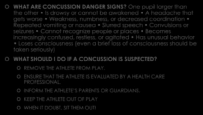 Concussion Laws Continued WHAT ARE CONCUSSION DANGER SIGNS?