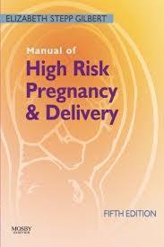 21 Manual of high risk pregnancy & delivery /Elizabeth Stepp Gilbert. 5th ed.