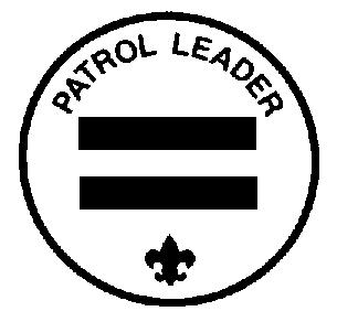 PATROL LEADER Type: Elected by members of his patrol Reports to: Senior Patrol Leader Description: The Patrol Leader is the elected leader of his patrol.