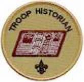 Troop Historian Introduction The Troop Historian keeps a historical record or scrapbook of Troop activities. Responsible to: As