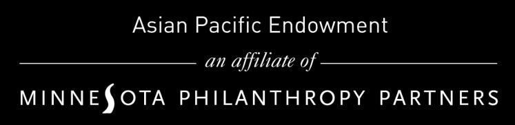 Asian Pacific Endowment 2017 Grant Guidelines Deadline Amount Available August 16, 2017 at 11:59 p.m. $56,000 total, of which $18,000 must directly impact the East Metro area (Ramsey, Dakota and/or Washington Counties).