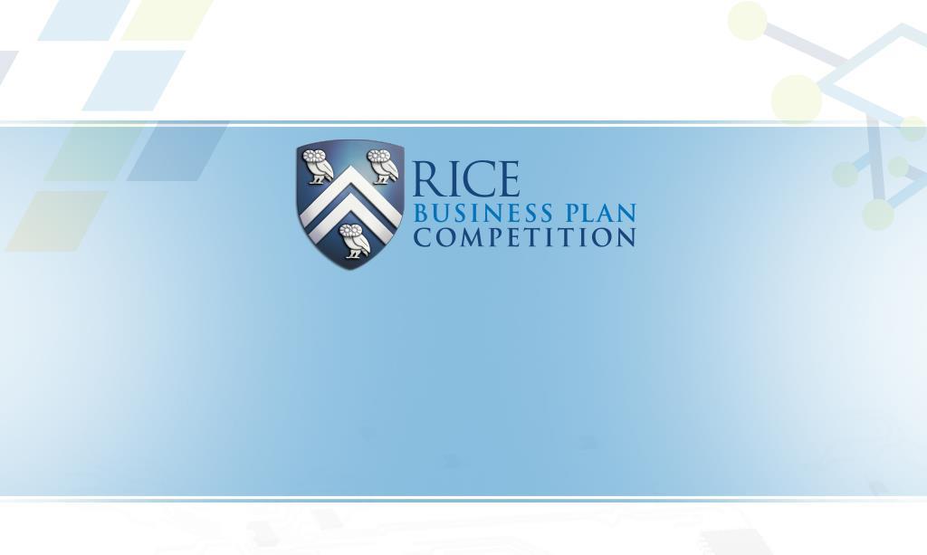 Rice Business Plan Competition April 5-7, 2018 World s richest