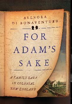 at Yale Graduate School of Arts and Sciences, author of For Adam s Sake: A Family Saga in Colonial New England.