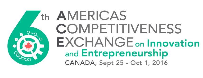 The 6 th Americas Competitiveness Exchange on Innovation and Entrepreneurship (ACE) 1.