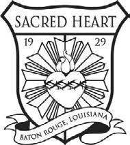 SACRED HEART OF JESUS SCHOOL 2251 Main Street Baton Rouge, Louisiana 70802 225.383.7481 fax 225.383.1810 www.sacredheartbr.