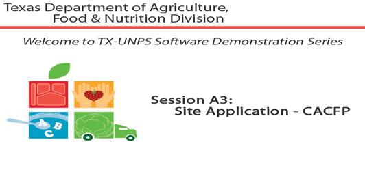 Slide 1 - Welcome The Texas Department of Agriculture, Food & Nutrition Division, would like to welcome you to the TXUNPS Software