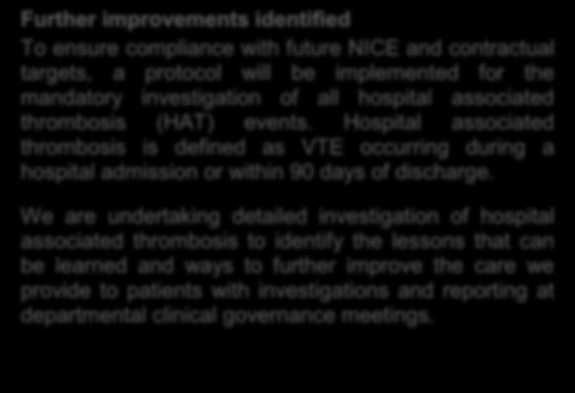 Venous Thromboembolism Objectives for 2014/15 To eliminate unnecessary deaths due to venous thromboembolism (VTE) by ensuring the percentage of patients receiving a VTE risk assessment within 24