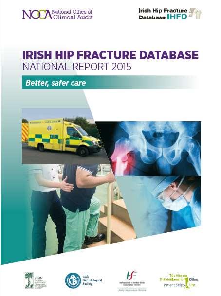 Irish Hip Fracture Database 2015 Report Louise Brent National IHFD Audit