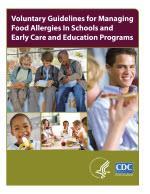 Voluntary Guidelines for Managing Food Allergies in Schools and Early Care and Education Programs A Checklist for School Nurses The Voluntary Guidelines from the Centers for Disease Control and