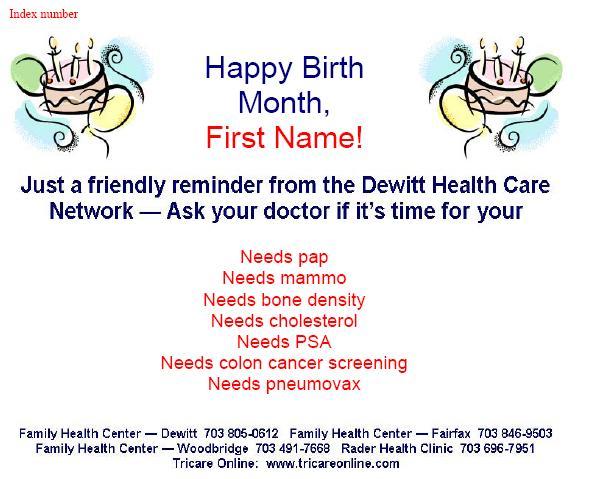 Birth month cards General reminders about all HEDIS screenings Personalized letters State exact screenings the patient needs Include