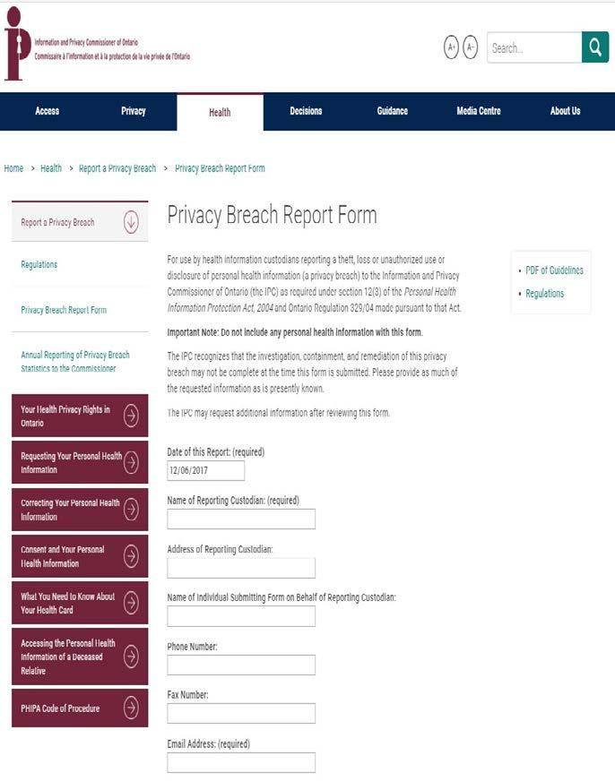 Reporting a Breach to the IPC Although you can report breaches by mail or fax, we recommend that you use the online breach report form.