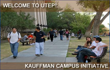 UT El Paso Kauffman Campus Initiative http://www.utep.edu/utepkci/index.
