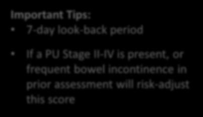 period If a PU Stage II-IV is present, or frequent