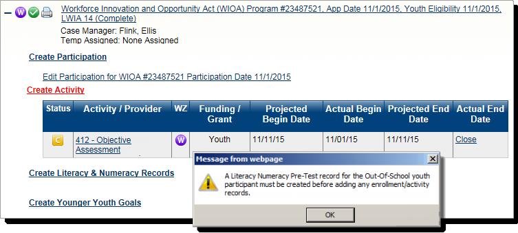 WIOA Youth Service Activity Enrollment Form After completion of that assessment, and any required identification of Literacy and Numeracy levels, additional activities and services may be possible.