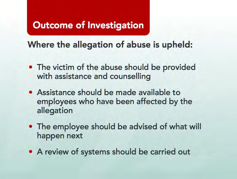 Show and Read Slide 32: Where the allegation of abuse is upheld: the patient/client who has been the victim of the abuse and, where appropriate, his/her family should be provided with assistance and