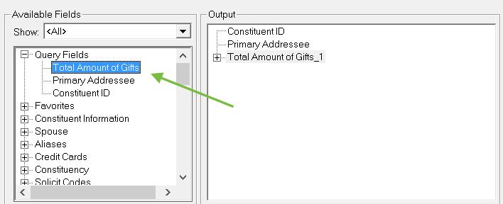 3. Add the Total Amount of Gifts (which appears under Query Fields ) from the Available Fields to the Output box.
