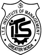 I.T.S - INSTITUTE OF MANAGEMENT GREATER NOIDA Announces National Seminar on Ethical Imperatives for Contemporary Business Organisations 20 th & 21 st January, 2012 Venue of the Seminar