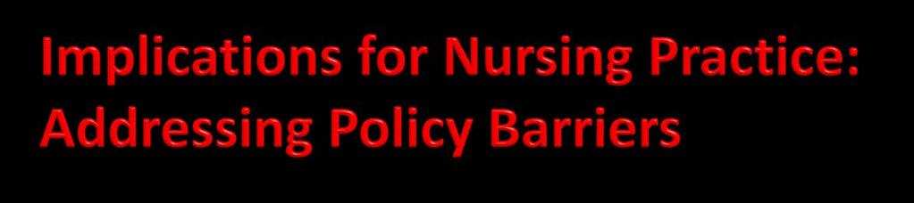 If NPs can show evidence based care that contributes to improved patient outcomes with their unique practice, policy can be changed regarding reimbursement for nursing as well as medical care.
