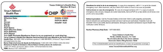 1-866-959-6555 Call toll-free How to use your Texas Children s Health Plan CHIP Perinatal member ID card It is important that you: Always carry the Texas Children s Health Plan CHIP Perinatal member