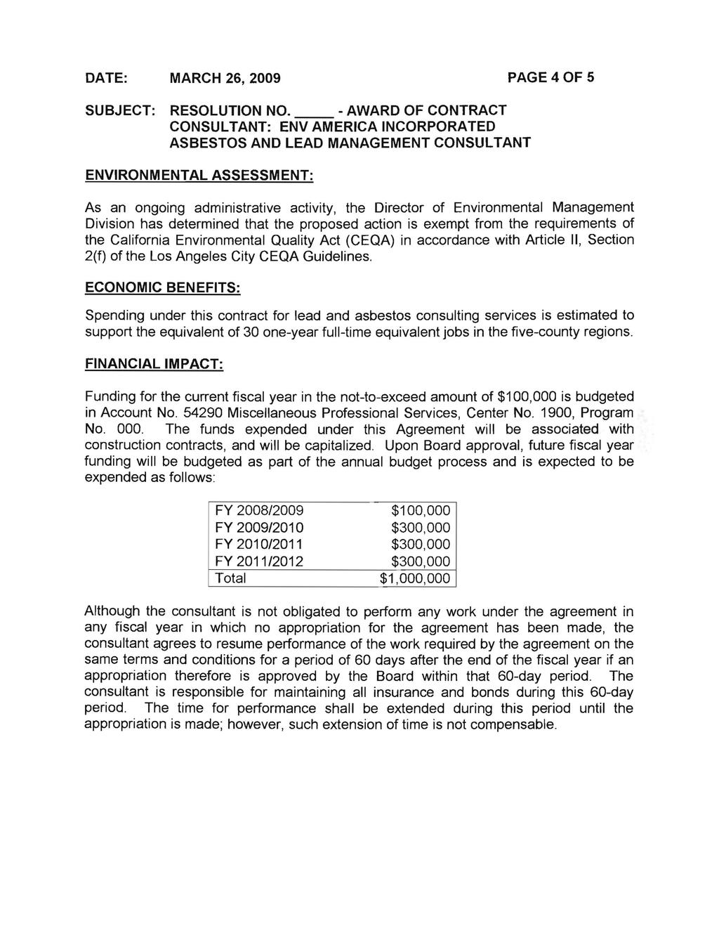 DATE: MARCH 26, 2009 PAGE40F 5 ENVIRON MENTAL ASSESSM ENT: As an ongoing administrative activity, the Director of Environmental Management Division has determined that the proposed action is exempt