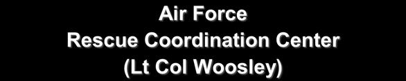 Coordination Center (Lt Col Woosley) Rescue Coordination Center (Tyndall AFB,