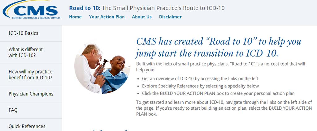 ICD-10 Resources Develop custom action plans to help prepare for ICD-10 implementation Library of references for all