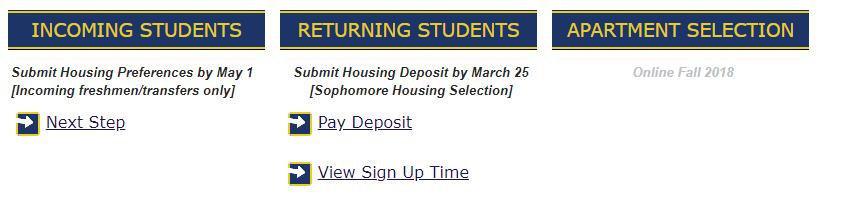 Pay the $300 non-refundable deposit All students must pay a $300 non-refundable housing deposit in order to participate in the room selection process for the 2018-19 academic year.