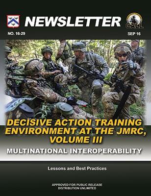CENTER FOR ARMY LESSONS LEARNED CALL Resource CALL newsletter 16-29, DATE at the Joint Multinational Readiness Center (JMRC) Volume III, Chapters 10, 11, and 12, contain additional information on
