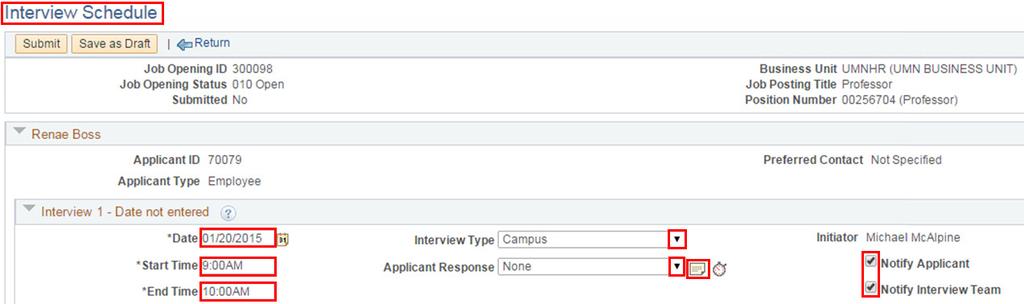 You can also navigate from the My Job Openings pagelet by selecting the job the person is interviewing for. 1.