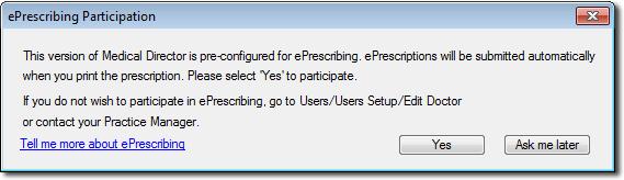 STEP 1: eprecribing Participation Acceptance When prompted, click the Yes button to participate.