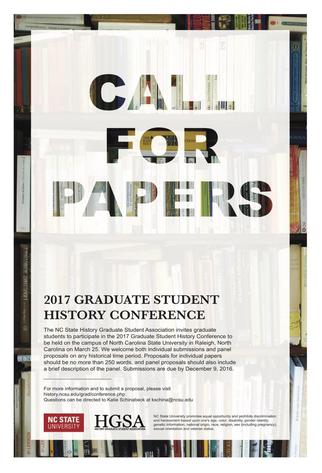 NC State s History Graduate Student Association presents the 2017 GRADUATE STUDENT HISTORY CONFERENCE Keynote Address: Memoirs, Authors, and History-Writing: Why Oral History is Good to Think With by