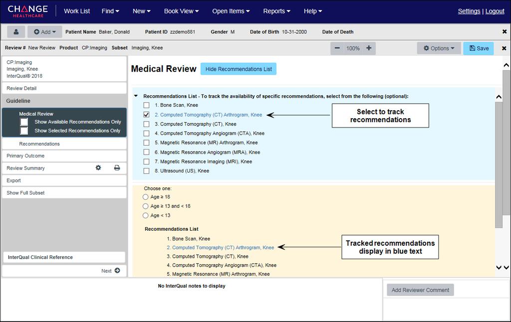 Step 4: Evaluate Criteria Select (Track) Recommendations Enables you to select specific recommendation(s) to track.