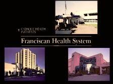 Welcome to Franciscan Health System, St. Clare Hospital, St. Francis Hospital and St.
