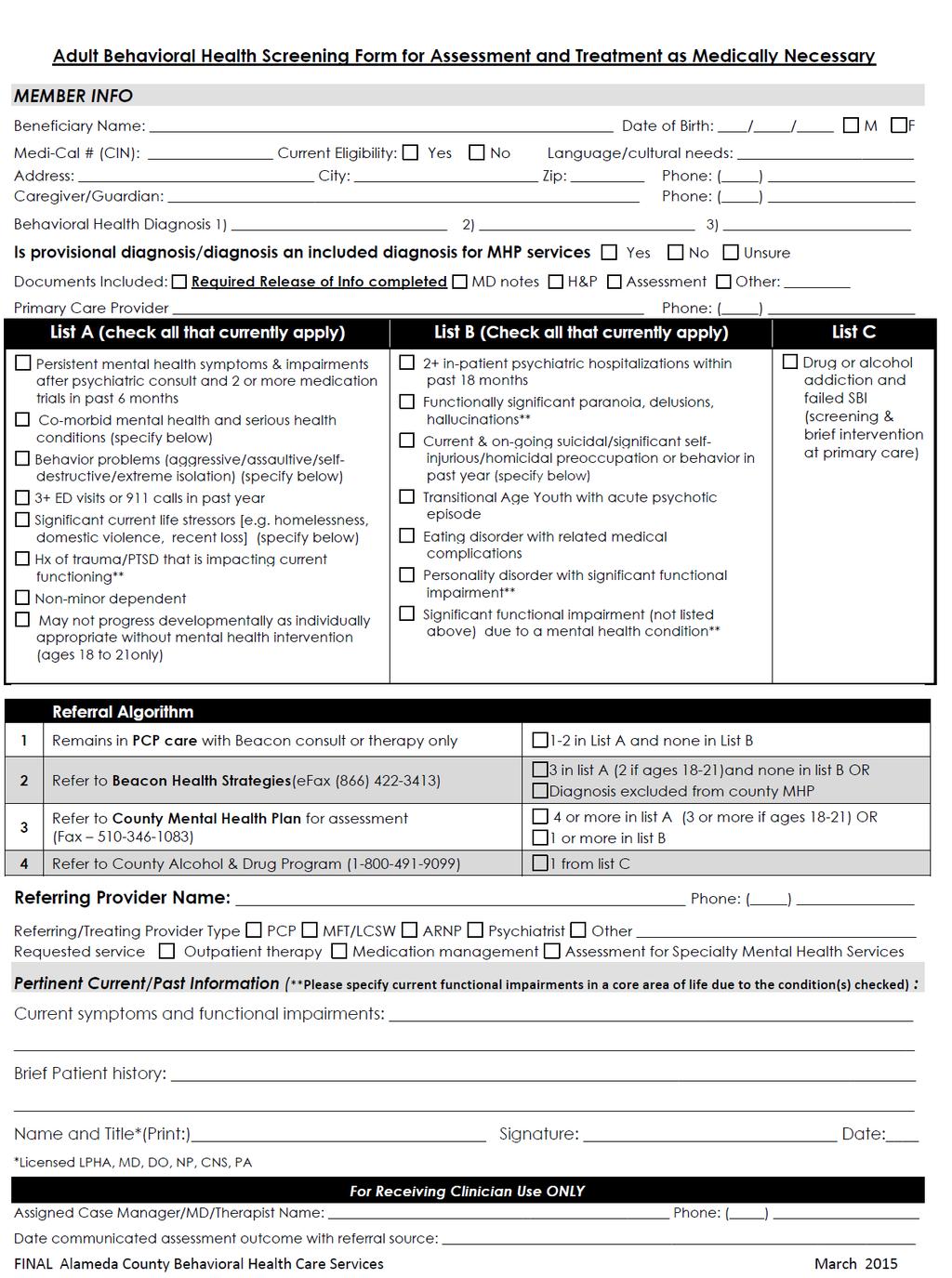 Integrated Sites: Using the Screening Form to Determine Level of Impairment Form Purpose: 1. All integrated sites must screen Medi- Cal members to ID appropriate payer source. 2.