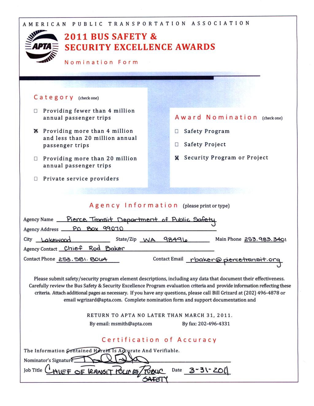 AMERICAN PUBLIC TRANSPORTATION ASSOCIATION OSP 2011 BUS SAFETY & =APTA-=== SECURITY EXCELLENCE AWARDS Nomination Form Category (check one) 0 Providing fewer than 4 million annual passenger trips IX.