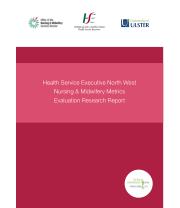 Evaluation of Metrics Two research evaluations to determine the impact of Nursing & Midwifery Metrics in the Irish context have been undertaken: Parlour, R., Slater, P., & Breslin, L.