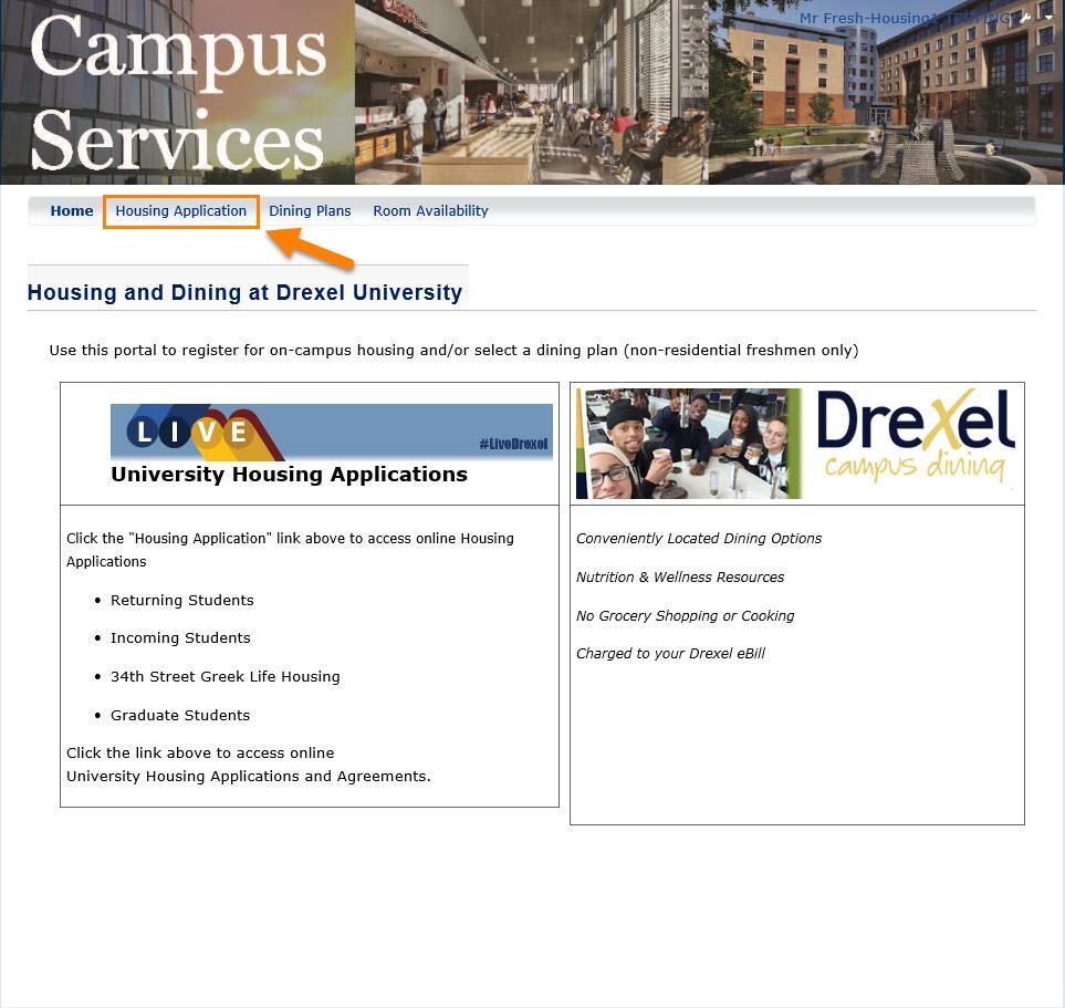 To access your Housing Application, please select Housing and Dining via students tab in DrexelOne.