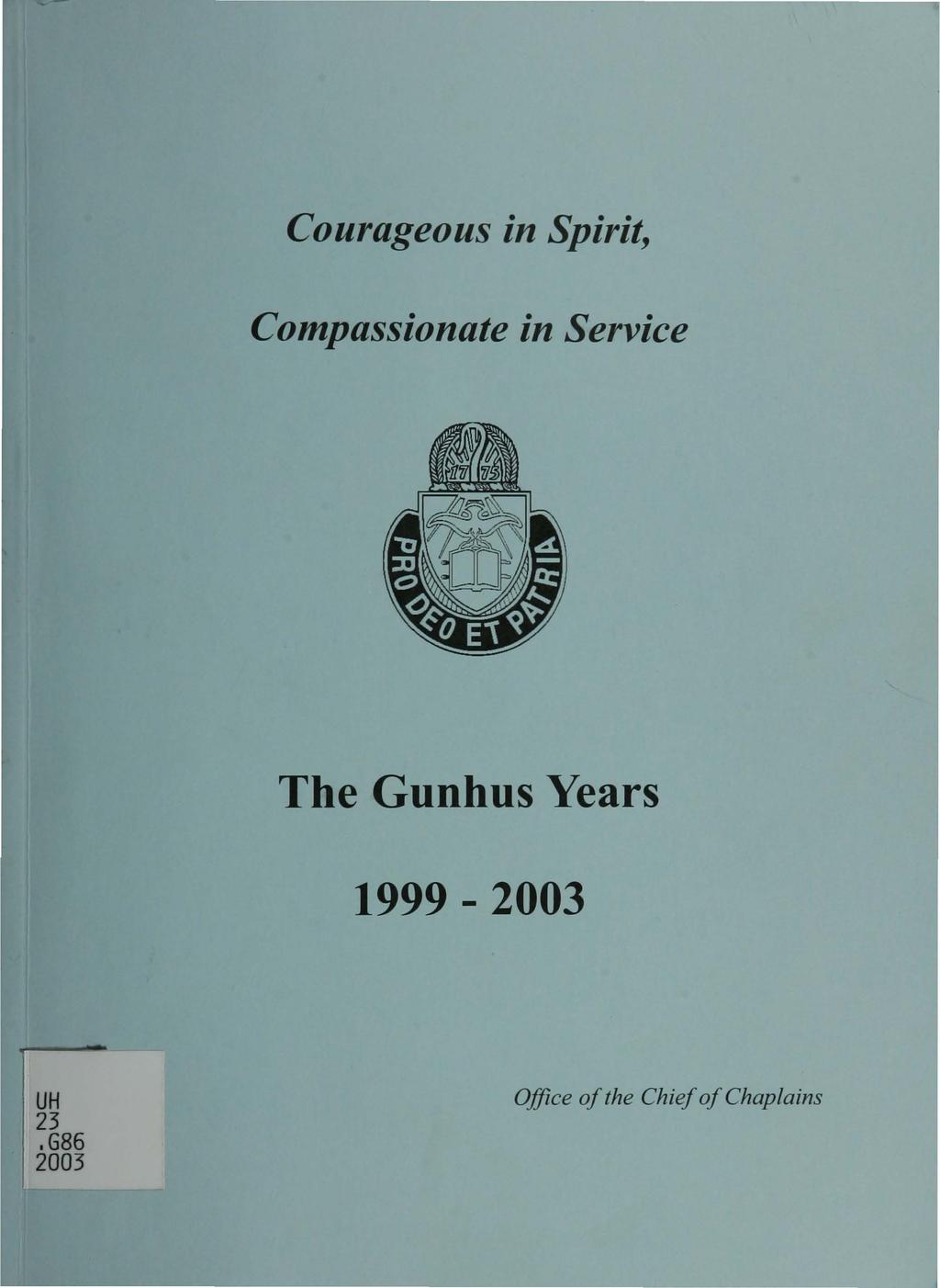 Courageous in Spirit, Compassionate in Service The Gunhus